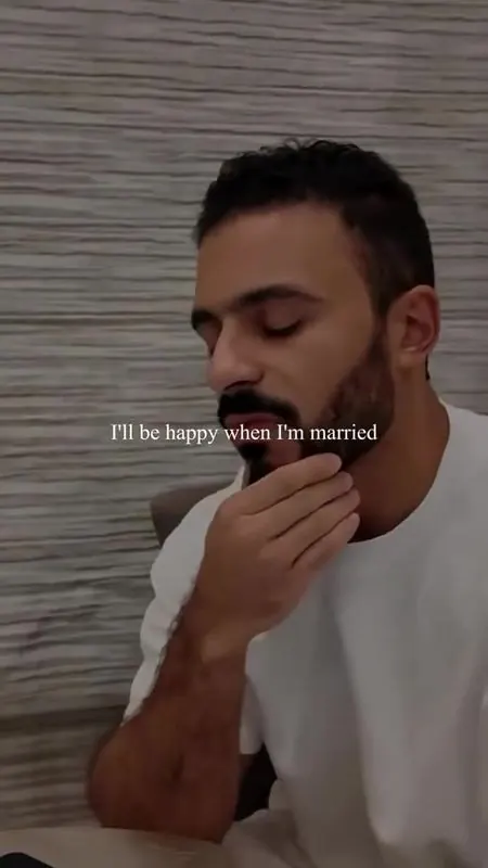 I'll be happy when I'm married